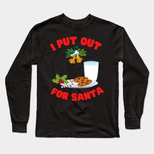 I Put Out For Santa, Christmas, Holiday, Merry Christmas, Chimney, Stars, Santa, Gift For Christmas, Gift For Her, Gift For Women, Gift For The Holiday, Cookies and Milk For Santa Long Sleeve T-Shirt